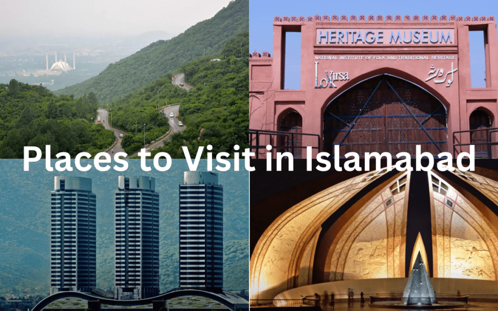 Top 15 Places To Visit In Islamabad In 2024