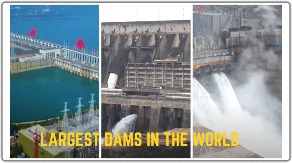 Top 10 Largest Dams in the World in 2024