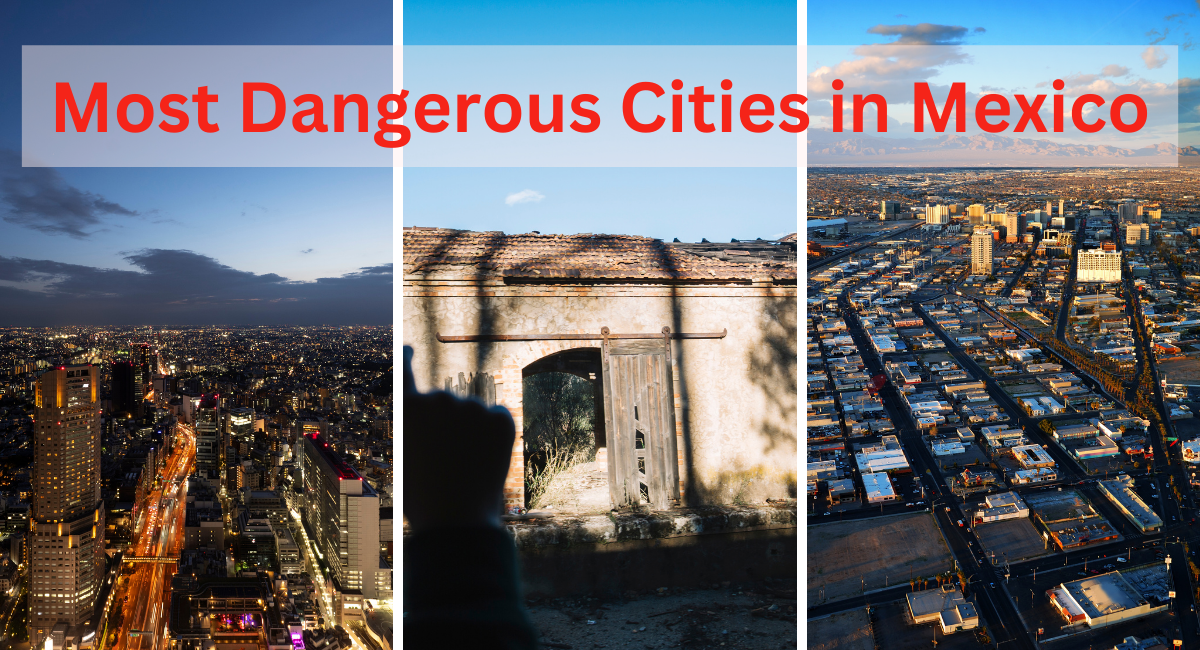 Most Dangerous Cities in Mexico