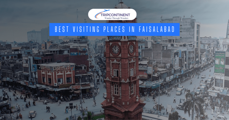 Best Visiting Places in Faisalabad